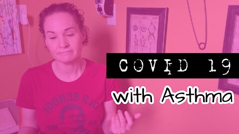 What is it like to have COVID with Asthma?