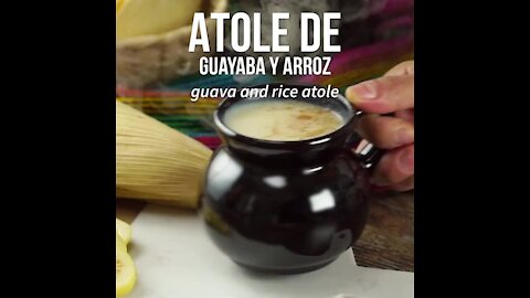 Atole of Guava and Rice