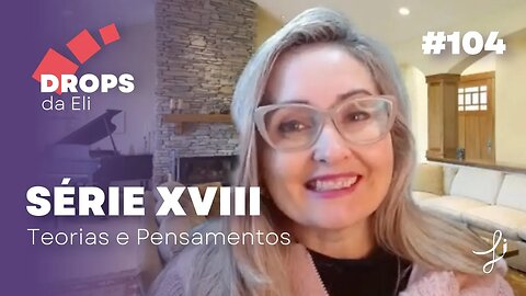 Drops da Eli #104 - Série: Teorias e pensamentos - Simon Sinek | Eliane Davila