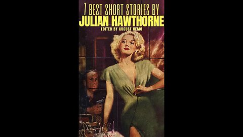 7 best short stories by Julian Hawthorne - Audiobook