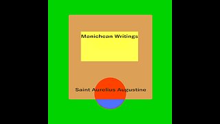 MANICHEAN WRITINGS 2 Against the Manicheans SAINT AURELIUS AUGUSTINE