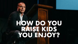 Proverbs #1 - How do you raise kids you enjoy?