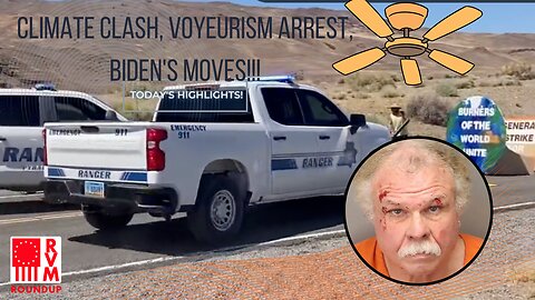 Climate Clash, Voyeurism Arrest, Biden's Moves: Today's Highlights! | RVM Roundup with Chad Caton