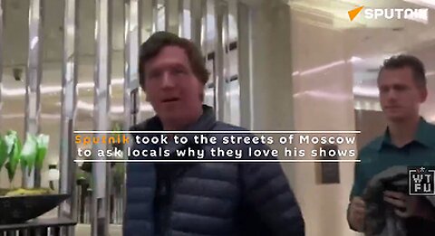 What the Moscow residents say about Tucker as he tours Russia