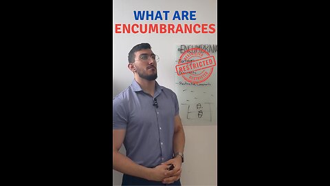 WHAT ARE ENCUMBRANCES?