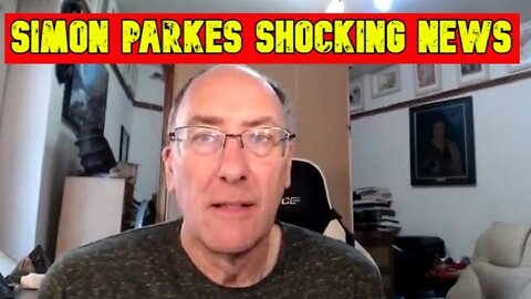 Simon Parkes Shocking News 9/01/22