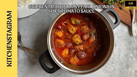 Chicken Meatballs & Pearl Onions in Spicy Tomato Sauce