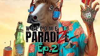 Welcome to ParadiZe - Ep.2 - A Horse-Bot With No Name