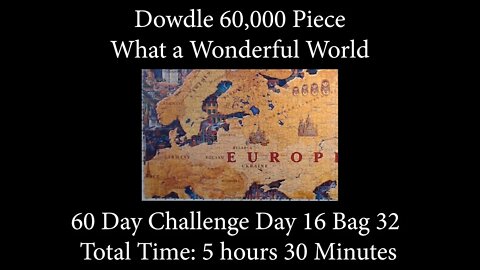 60,000 Piece Challenge What a Wonderful World Jigsaw Puzzle Time Lapse - Day 16 Bag 32!