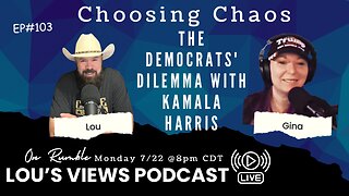 #103 - Choosing Chaos: The Democrats Dilemma With Kamala Harris