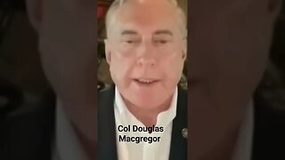 Col Douglas Macgregor: "They Want To Destroy Russia!"