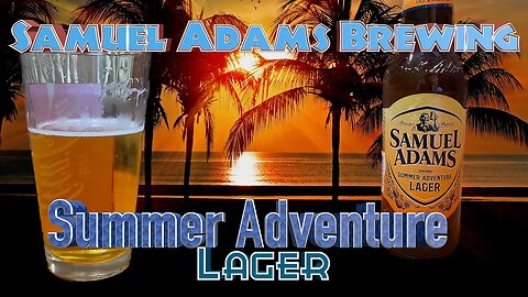 Unveiling Sam Adams Summer Adventure Beer: A Middle-of-the-Road Experience