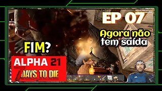 ALPHA 21 - Eles me pegaram de surpresa - 7 Days To Die. Ep 07