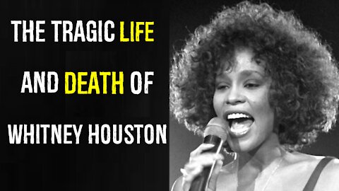 The tragic life and death of Whitney Houston