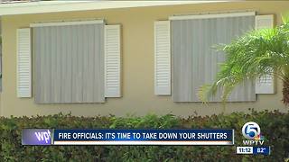 Take down hurricane shutters as soon as possible