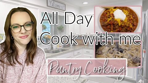 ALL DAY COOK WITH ME | PANTRY COOKING | USING WHAT I HAVE IN MY PANTRY | FUN KITCHEN PROJECT!