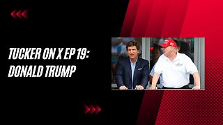 Tucker on X: Ep. 19: Face-to-Face with Donald Trump | 8/23/23 Full Episode