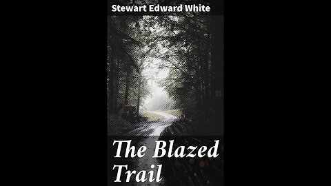 The Blazed Trail by Stewart Edward White - Audiobook