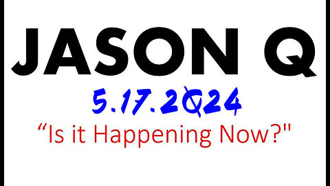 Jason Q HUGE - Is It Happening Now - 5/17/24..