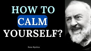 HOW TO CALM YOURSELF ?