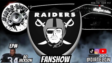 #Raiders Fan Show w/ #DirtELow Ep#34