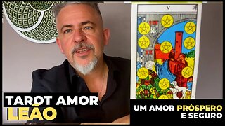 TAROT LEÃO AMOR - UM AMOR PRÓSPERO E SEGURO NOS SEUS CAMINHOS