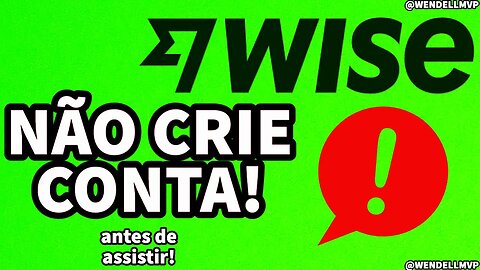 🚨 NÃO CRIE CONTA NA WISE ANTES DE ASSISTIR ESSE VIDEO POIS EXPLODIRÁ SUA MENTE! #wise #nomad #avenue