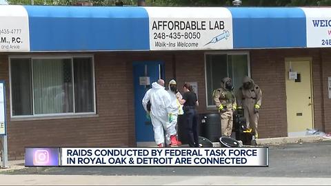 Raids conducted by federal task force in Royal Oak and Detroit are connected