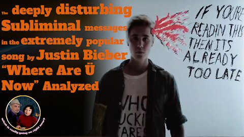 The deeply disturbing Subliminal messages in the extremely popular song by Justin Bieber Analyzed