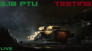 3.18 Testing! - Star Citizen Gameplay