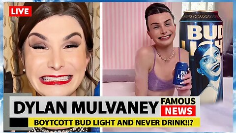 Dylan Mulvaney & Bud Light Get Cancelled | Famous News