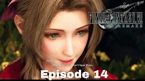 FINAL FANTASY VII REMAKE Episode 14 Price of Strength