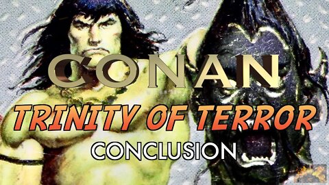 Conan Animated Comics:Trinity of Terror (conclusion)