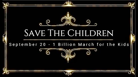 1 BILLION Worldwide Walkout Sept 20 to 🕊SAVE THE CHILDREN Ring this Sound of Freedom Everywhere