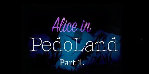 Alice In Pedoland Part 1 MK Ultra, Project Monarch, Pedowood, Operation Paperclip, Satanism!