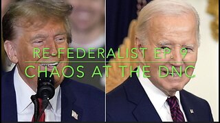 Re-Federalist Ep. 9: Chaos at the DNC - w/ The Big Mig