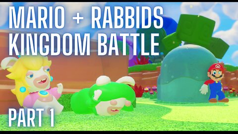 Mario + Rabbids Kingdom Battle - Part 1