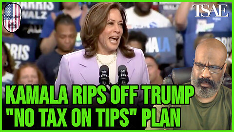 KAMALA RIPS OFF TRUMP'S "NO TAX ON TIPS" PLAN