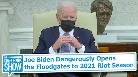 Joe Biden Dangerously Opens the Floodgates to 2021 Riot Season