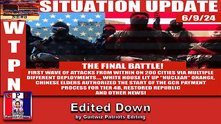 WTPN SITUATION UPDATE 6/9/24 - Edited Down