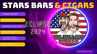 STARS BARS & CIGARS, EPISODE 32, THIS ISN'T GOING TO TURN OUT WELL FOR AMERICANS!