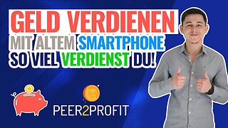 Mit altem Smartphone xxx€ pro Monat passiv verdienen | Peer2Profit