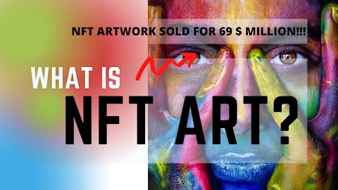 What Is NFT Art ? - NFT Art Piece Sold For $69 Million USD!!!
