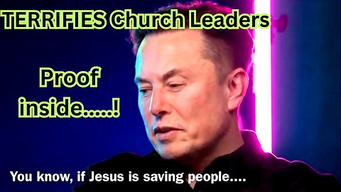 Elon Musk TERRIFIES Church Leaders (proof inside) | Jesus Christ will blow your mind!
