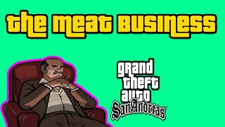 Grand Theft Auto: San Andreas - The Meat Business [Hitting The Sindacco Family w/ Ken]