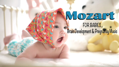 #1 BEST OF MOZART: CLASSICAL MUSIC FOR BABIES (Brain Development & Pregnancy Music)