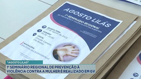 Agosto Lilás: 1º Seminário Regional de Prevenção à Violência Contra a Mulher em GV.