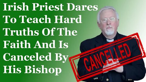 Irish Priest Gets Canceled By His Bishop For Teaching The Hard Truths Of Catholicism
