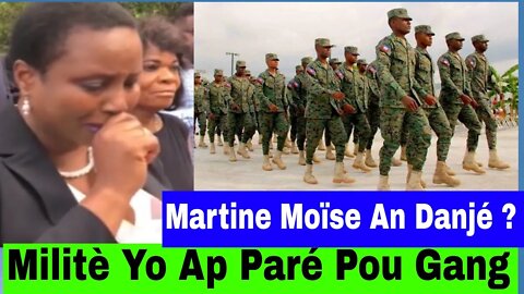 Martine Moïse An Difikilté ? Sa kap Pasé Konsa.... Ayiti Pral Militè Pou Konbat Ak Gro Gang Yo