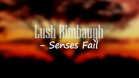 Senses Fail - Lush Rimbaugh (Lyrics) 🎵